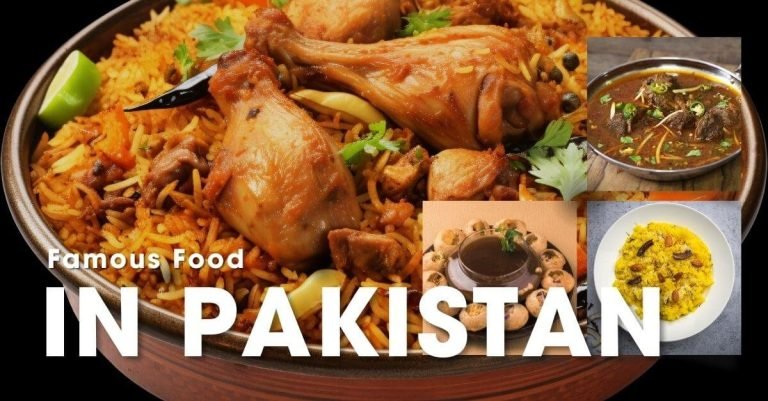 Pakistan Famous Food: Exploring Culinary Taste, Regional Delicacies, and Street Food Wonders